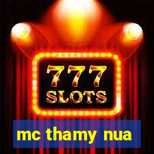 mc thamy nua
